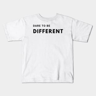 Dare to be Different Kids T-Shirt